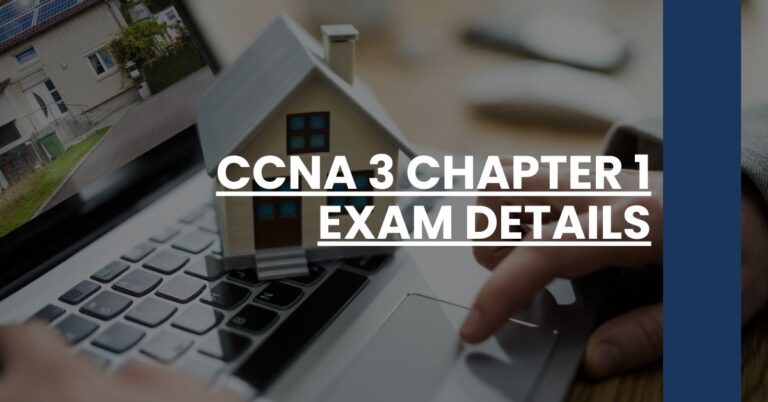 CCNA 3 Chapter 1 Exam Details Feature Image