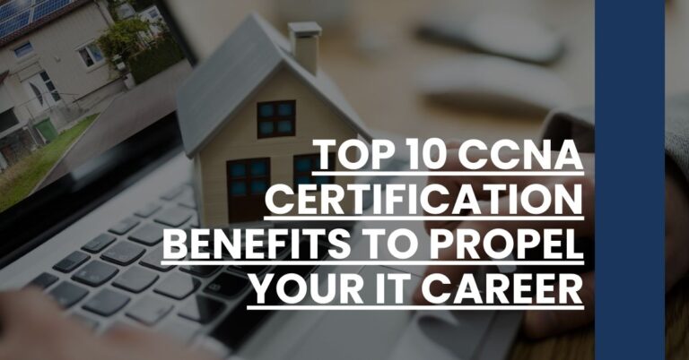 Top 10 CCNA Certification Benefits to Propel Your IT Career Feature Image